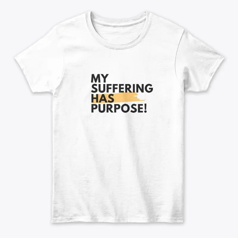 My suffering has purpose!