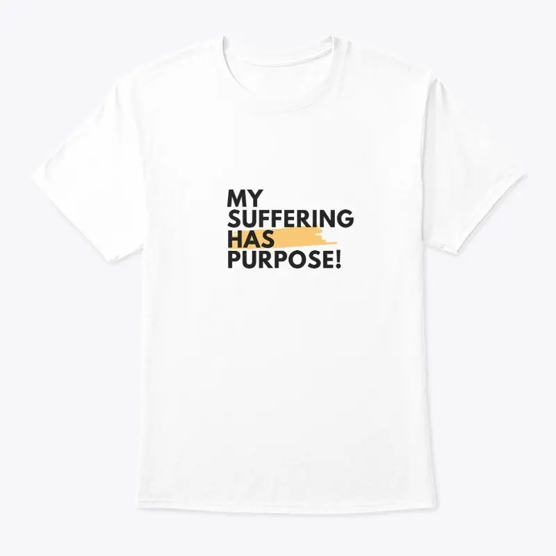 My suffering has purpose!